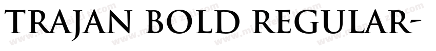 Trajan Bold Regular字体转换